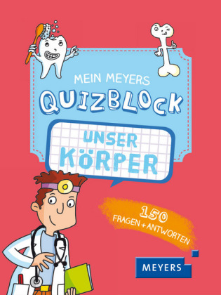 Mein Meyers Quizblock - Unser Körper