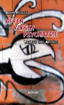 Kiffen - Koksen - Psychatrie