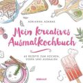 Mein kreatives Ausmalkochbuch