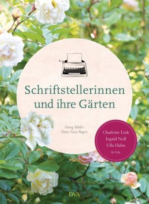 Schriftstellerinnen und ihre Gärten