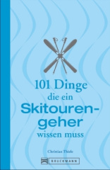 101 Dinge, die ein Skitourengeher wissen muss