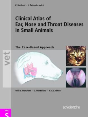 Clinical Atlas of Ear, Nose and Throat Diseases in Small Animals