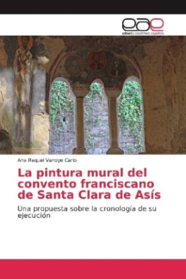 La pintura mural del convento franciscano de Santa Clara de Asís
