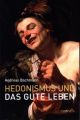 Hedonismus und das gute Leben