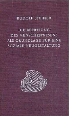 Die Befreiung des Menschenwesens als Grundlage für eine soziale Neugestaltung