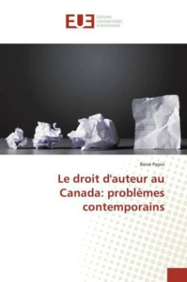 Le droit d'auteur au Canada: problèmes contemporains