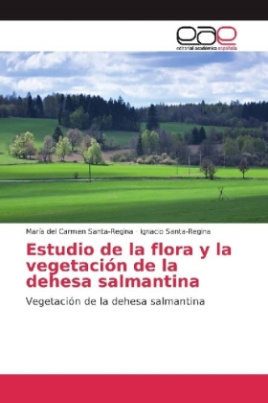 Estudio de la flora y la vegetación de la dehesa salmantina