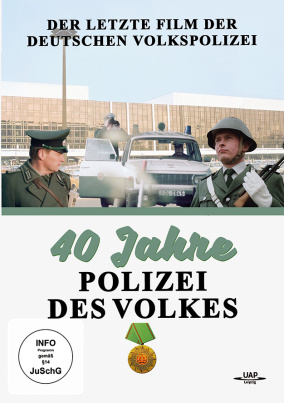 40 Jahre Volkspolizei - Der letzte Film der Deutschen Volkspolizei