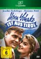 Filmjuwelen: Mein Schatz ist aus Tirol