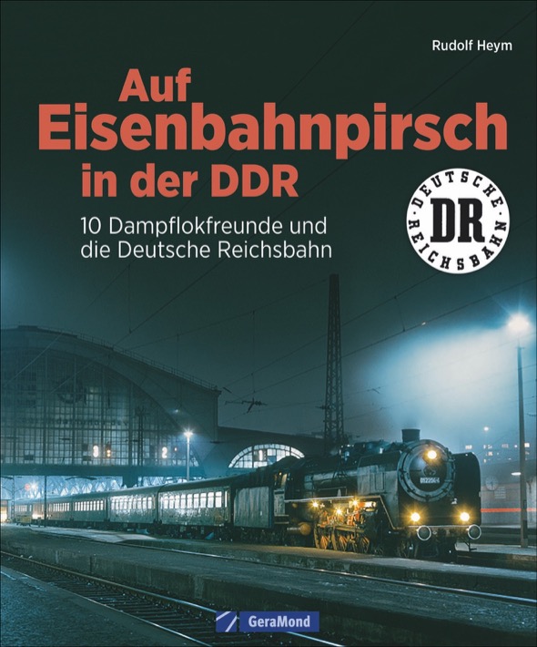 Auf Eisenbahnpirsch in der DDR