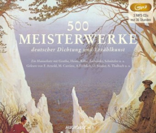 500 Meisterwerke deutscher Dichtung und Erzählkunst, 3 Audio-CD, MP3