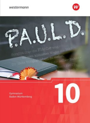 P.A.U.L. D. - Persönliches Arbeits- und Lesebuch Deutsch - Für Gymnasien in Baden-Württemberg u.a.