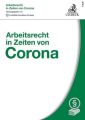 Arbeitsrecht in Zeiten von Corona