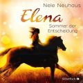 Elena - Ein Leben für Pferde, Sommer der Entscheidung, 1 Audio-CD