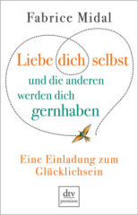 Liebe dich selbst und die anderen werden dich gernhaben