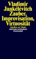 Zauber, Improvisation, Virtuosität