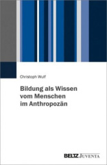 Bildung als Wissen vom Menschen im Anthropozän