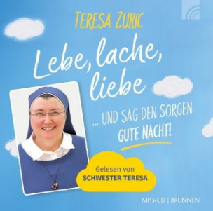 Lebe, lache, liebe ... und sag den Sorgen GUTE NACHT!, 1 MP3-CD