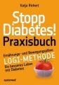 Stopp Diabetes! Praxisbuch