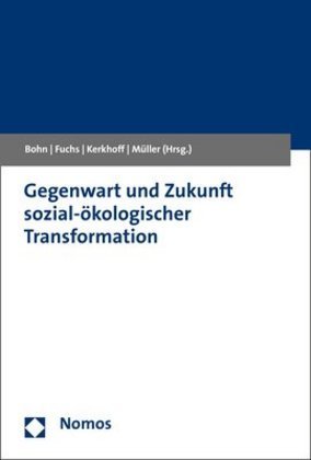 Gegenwart und Zukunft sozial-ökologischer Transformation