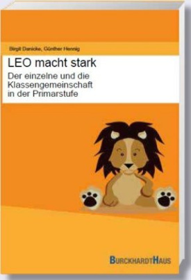 LEO macht stark - Der einzelne und die Klassengemeinschaft in der Primarstufe