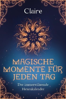 Magische Momente für jeden Tag