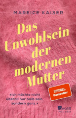 Das Unwohlsein der modernen Mutter