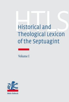 Historical and Theological Lexicon of the Septuagint (HTLS). Vol.1