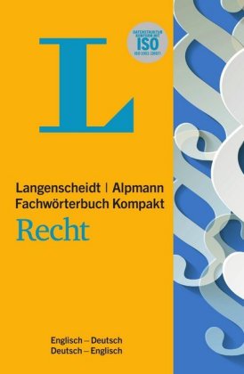 Langenscheidt Alpmann Fachwörterbuch Kompakt Recht, Englisch. Langenscheidt Alpmann Dictionary of Law Concise Edition English