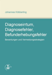 Diagnoseirrtum, Diagnosefehler, Befunderhebungsfehler