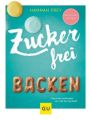 Zuckerfrei Backen