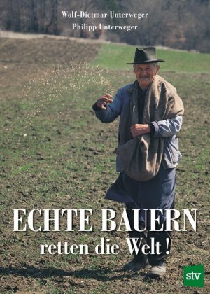 Echte Bauern retten die Welt!