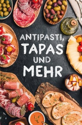 Antipasti, Tapas und mehr