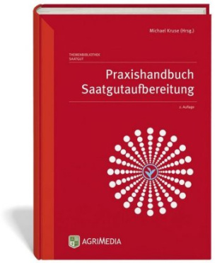 Praxishandbuch Saatgutaufbereitung