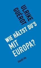 Wie hältst du's mit Europa?