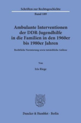 Ambulante Interventionen der DDR-Jugendhilfe in die Familien in den 1960er bis 1980er Jahren.