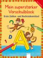 Mein superstarker Vorschulblock - Erste Zahlen- und Buchstabenrätsel