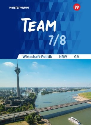 TEAM - Arbeitsbücher für Wirtschaft-Politik - Ausgabe für Gymnasien (G9) in Nordrhein-Westfalen - Neubearbeitung