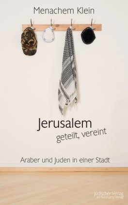 Jerusalem - geteilt, vereint