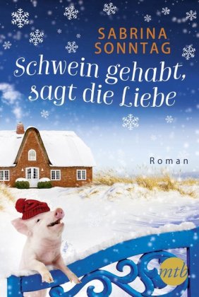 Schwein gehabt, sagt die Liebe