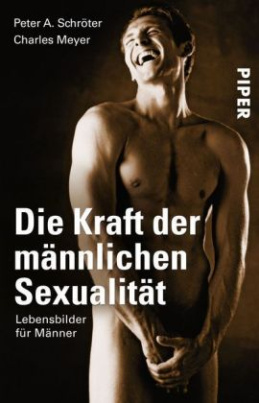 Die Kraft der männlichen Sexualität