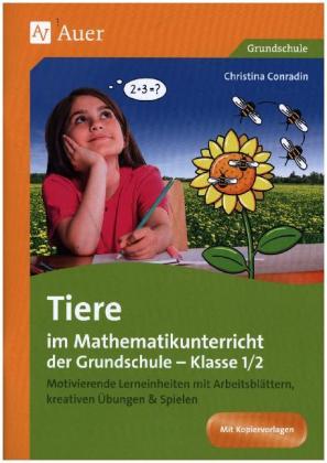 Tiere im Mathematikunterricht der Grundschule 1/2