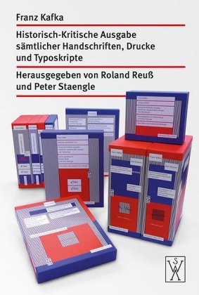 Franz Kafka-Ausgabe. Historisch-Kritische Edition sämtlicher Handschriften, Drucke und Typoskripte.