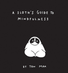 A Sloth's Guide to Mindfulness