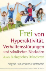 Frei von Hyperaktivität, Verhaltensstörungen und schulischen Blockaden