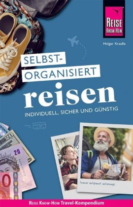 Reise Know-How Selbstorganisiert reisen : individuell, sicher und günstig