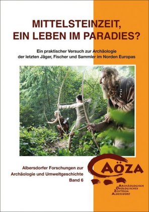 Mittelsteinzeit, ein Leben im Paradies?