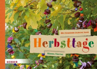 Mit Kindern durchs Jahr: Herbsttage