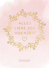 Alles Liebe zur Hochzeit