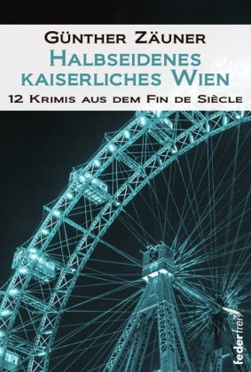 Halbseidenes kaiserliches Wien